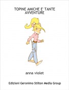 anna violet - TOPINE AMICHE E' TANTE AVVENTURE