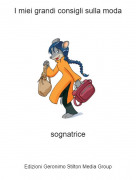 sognatrice - I miei grandi consigli sulla moda
