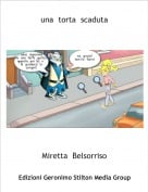 Miretta  Belsorriso - una  torta  scaduta