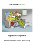 Topassa Cuoregentile - Una brutta malattia