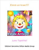 Luna Topolina! - Estate arrivooo!!!!