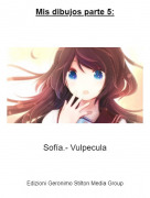 Sof&iacute;a.- Vulpecula - Mis dibujos parte 5: