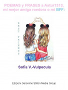 Sof&iacute;a V.-Vulpecula - POEMAS y FRASES a Astur1313, mi mejor amiga roedora o mi BFF: