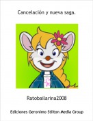 Ratobailarina2008 - Cancelaci&oacute;n y nueva saga.