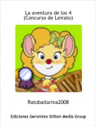 Ratobailarina2008 - La aventura de los 4(Concurso de Leirato)