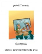 Ratoncita00 - &iexcl;Volv&iacute;! Y cuento