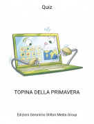 TOPINA DELLA PRIMAVERA - Quiz​​​