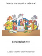 bandadeicanineri - benvenuta carolina ridarina!