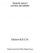 Edizioni B.D.C.N. - Quando esce ilcorriere del bafetto