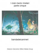 bandadeicanineri - l club risolvi misteriparte cinque