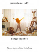 bandadeicanineri - camerette per tutti!!!