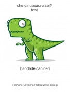 bandadeicanineri - che dinuosauro sei? test