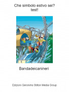 Bandadeicanineri - Che simbolo estivo sei?test!