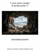 bandadeicanineri - il club risolvi misterila grotta parte 11