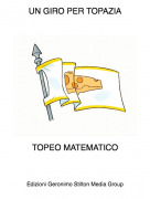 TOPEO MATEMATICO - UN GIRO PER TOPAZIA