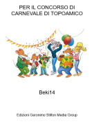 Beki14 - PER IL CONCORSO DI CARNEVALE DI TOPOAMICO