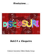 Beki14 e Kleopatra - Rivelazione...
