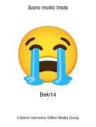 Beki14 - Sono molto triste