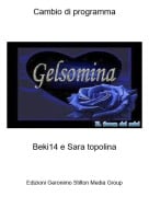 Beki14 e Sara topolina - Cambio di programma