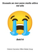 Beki14 - Scusate se non sono molto attiva nel sito