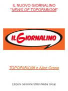 TOPOFABIO06 e Alice Grana - IL NUOVO GIORNALINO"NEWS OF TOPOFABIO06"
