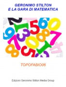 TOPOFABIO06 - GERONIMO STILTONE LA GARA DI MATEMATICA