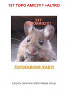 TOPOFABIO06 (FABY) - 137 TOPO AMICI?!? +ALTRO