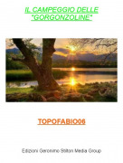 TOPOFABIO06 - IL CAMPEGGIO DELLE"GORGONZOLINE"