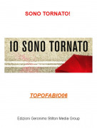 TOPOFABIO06 - SONO TORNATO!