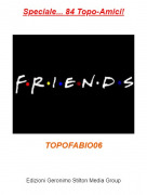 TOPOFABIO06 - Speciale... 84 Topo-Amici!