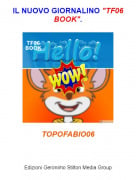 TOPOFABIO06 - IL NUOVO GIORNALINO "TF06 BOOK".