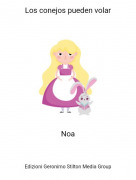 Noa - Los conejos pueden volar
