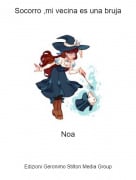 Noa - Socorro ,mi vecina es una bruja