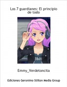 Emmy_Verdetoncita - Los 7 guardianes: El principio de todo