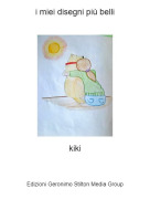 kiki - i miei disegni pi&ugrave; belli