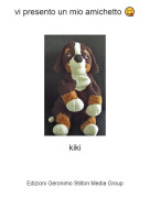 kiki - vi presento un mio amichetto 😋