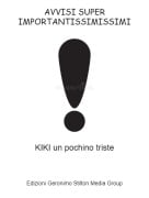 KIKI un pochino triste - AVVISI SUPER IMPORTANTISSIMISSIMI