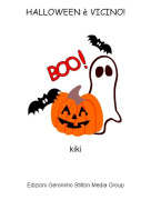 kiki - HALLOWEEN &egrave; VICINO!