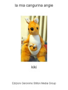 kiki - la mia cangurina angie