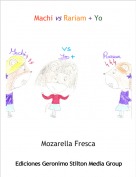 Mozarella Fresca - Machi vs Rariam + Yo