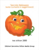 tea stilton 2000 - Speciale Halloweentante curiosit&agrave; e suggerimenti