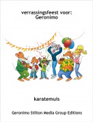 karatemuis - verrassingsfeest voor: Geronimo