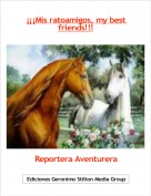 Reportera Aventurera - &iexcl;&iexcl;&iexcl;Mis ratoamigos, my best friends!!!
