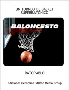 RATOPABLO - UN TORNEO DE BASKET SUPERRAT&Oacute;NICO