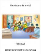Reby2005 - Un mistero da brivio!
