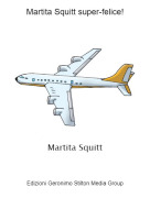 Martita Squitt - Martita Squitt super-felice!