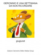 giugiurat - GERONIMO E UNA SETTIMANA DA NON RICORDARE