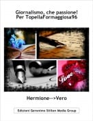 Hermione-->Vero - Giornalismo, che passione!Per TopellaFormaggiosa96