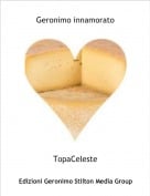 TopaCeleste - Geronimo innamorato