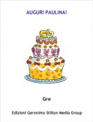Gre - AUGURI PAULINA!